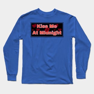 kiss me at midnight Long Sleeve T-Shirt